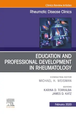 Education and Professional Development in Rheumatology,an Issue of Rheumatic Disease Clinics of North America