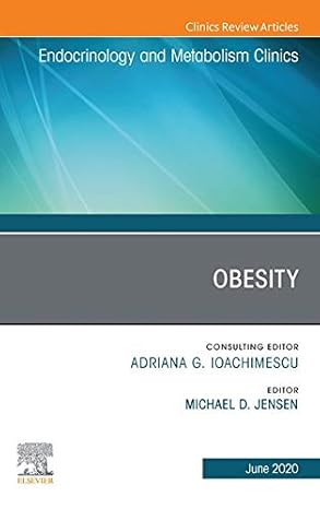 Obesity, an Issue of Endocrinology and Metabolism Clinics of North America