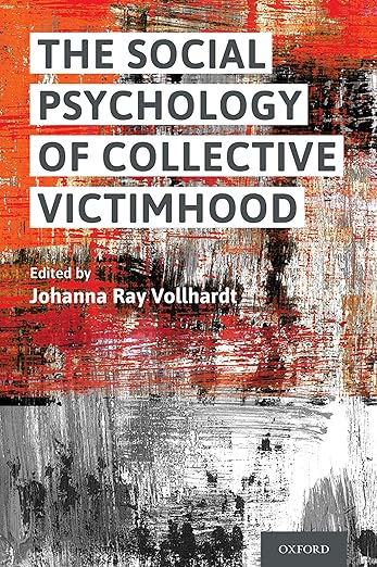 Social Psychology of Collective Victimhood