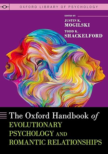Oxford Handbook of Evolutionary Psychology and Romantic Relationships
