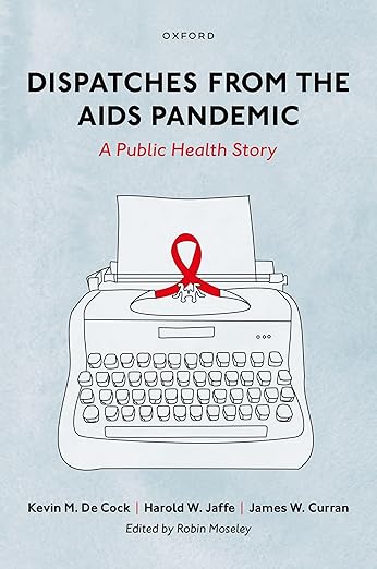 Dispatches from the AIDS Pandemic