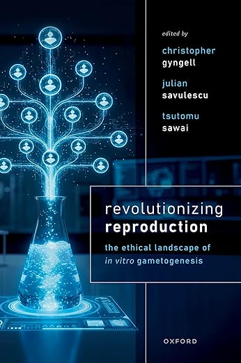 Revolutionizing Reproduction: The Ethical Landscape of in Vitro Gametogenesis