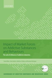 Impact of Market Forces on Addictive Substances and Behaviours
