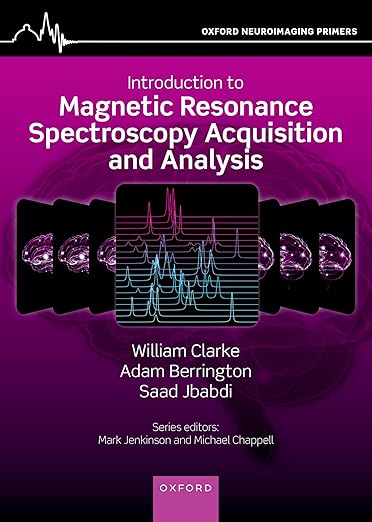 Introduction to Magnetic Resonance Spectroscopy Acquisition and Analysis