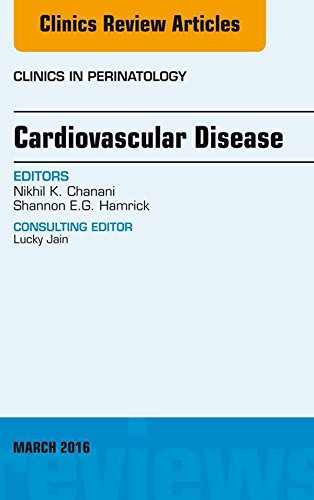 Cardiovascular Disease, an Issue of Clinics in Perinatology