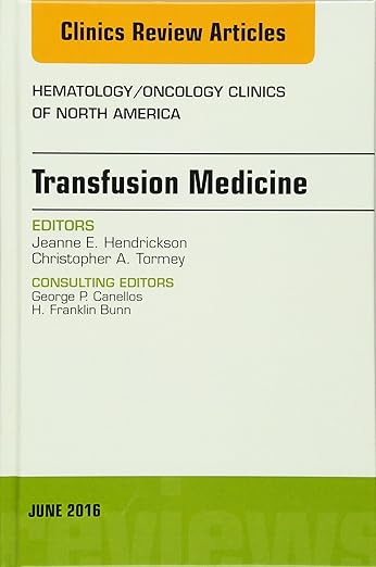 Transfusion Medicine, an Issue of Hematology/Oncology Clinics of North America