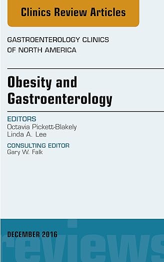 Obesity and Gastroenterology, an Issue of Gastroenterology Clinics of North America