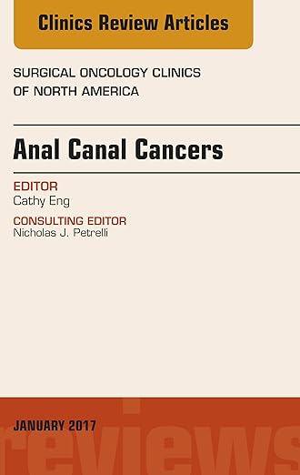Anal Canal Cancers, an Issue of Surgical Oncology Clinics of North America