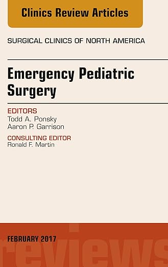 Emergency Pediatric Surgery, an Issue of Surgical Clinics