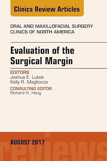 Evaluation of the Surgical Margin, an Issue of Oral and Maxillofacial Clinics of North America