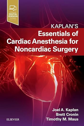 Essentials of Cardiac Anesthesia for Noncardiac Surgery: A Companion to Kaplan's Cardiac Anesthesia