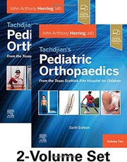 Tachdjian's Pediatric Orthopaedics : from the Texas Scottish Rite Hospital for Children, 6th Edition