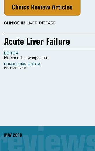 Acute Liver Failure, an Issue of Clinics in Liver Disease