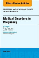 Medical Disorders in Pregnancy, an Issue of Obstetrics and Gynecology Clinics