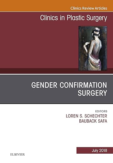 Gender Confirmation Surgery, an Issue of Clinics in Plastic Surgery