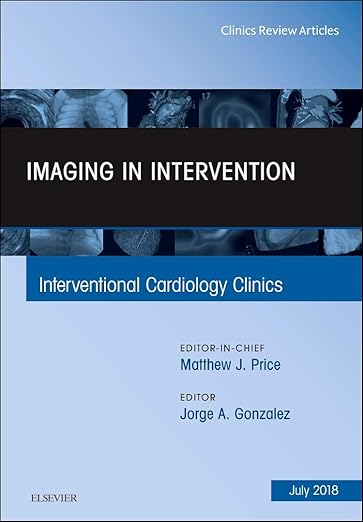 Imaging in Intervention, an Issue of Interventional Cardiology Clinics
