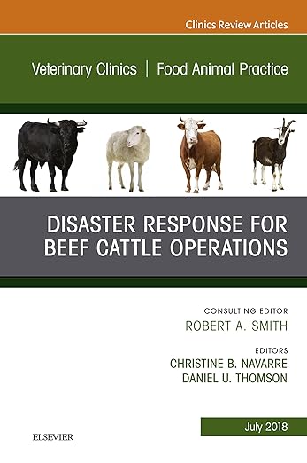 Disaster Response and Beef Cattle Operations, an Issue of Veterinary Clinics of North America
