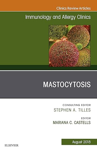 Mastocytosis, an Issue of Immunology and Allergy Clinics of North America
