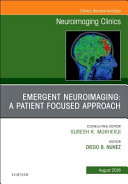 Patient Centered Neuroimaging in the Emergency Department, an Issue of Neuroimaging Clinics of North America