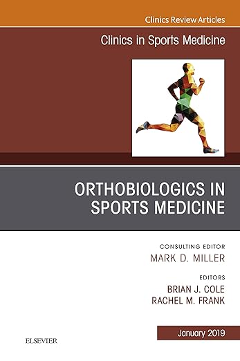 OrthoBiologics in Sports Medicine, an Issue of Clinics in Sports Medicine