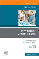 Psychiatric Disorders, an Issue of Nursing Clinics of North America