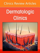Nail Disorders: Diagnosis and Management, an Issue of Dermatologic Clinics, Volume 39-2