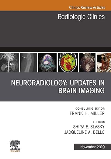 Neuroradiology, an Issue of Radiologic Clinics of North America