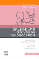 Challenges After Treatment for Childhood Cancer, an Issue of Pediatric Clinics of North America, Volume 67-6