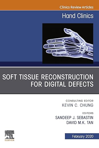 Soft Tissue Reconstruction for Digital Defects, an Issue of Hand Clinics
