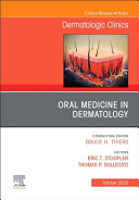 Oral Medicine in Dermatology, an Issue of Dermatologic Clinics, Volume 38-4