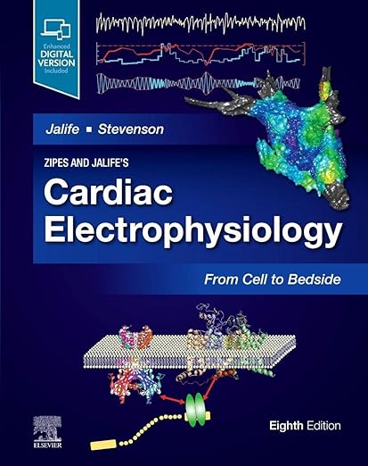 Zipes and Jalife’s Cardiac Electrophysiology: From Cell to Bedside
