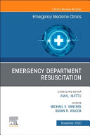 Emergency Department Resuscitation, an Issue of Emergency Medicine Clinics of North America, Volume 38-4