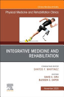 Integrative Medicine and Rehabilitation, an Issue of Physical Medicine and Rehabilitation Clinics of North America, Volume 31-4