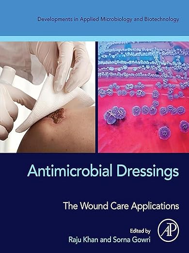 Antimicrobial Dressings: The Wound Care Applications