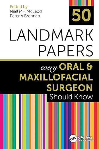 50 Landmark Papers Every Oral and Maxillofacial Surgeon Should Know
