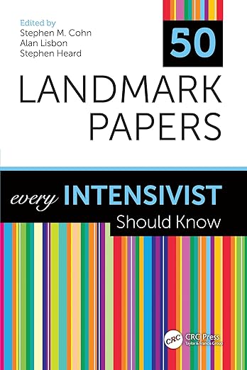 50 Landmark Papers Every Intensivist Should Know