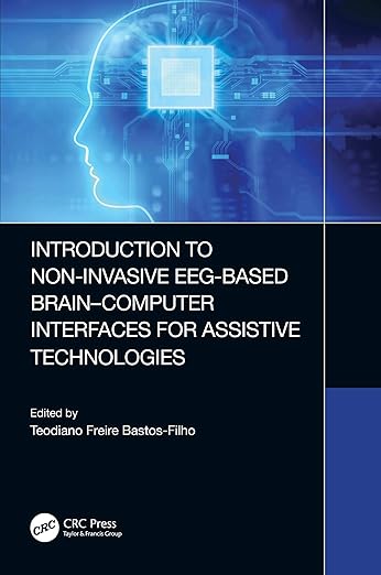 Introduction to Non-Invasive Eeg-based Brain-computer Interfaces for Assistive Technologies
