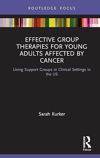 Effective Group Therapies for Young Adults Affected by Cancer: Using Support Groups in Clinical Settings in the US