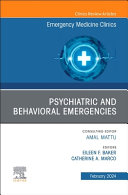 Psychiatric and Behavioral Emergencies, an Issue of Emergency Medicine Clinics of North America: Volume 42-1