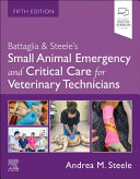 Battaglia and Steele's Small Animal Emergency and Critical Care for Veterinary Technicians