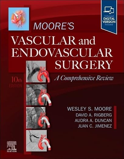 Moore's Vascular and Endovascular Surgery: A Comprehensive Review