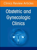 Addressing Mental Health in Obstetrics and Gynecology, an Issue of Obstetrics and Gynecology Clinics
