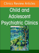 Inpatient Psychiatry, an Issue of Child and Adolescent Psychiatric Clinics of North America