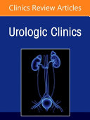 Medical and Surgical Management of Urolithiasis, an Issue of Urologic Clinics of North America