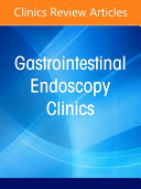 Esophagology in the Endoscopy Suite, an Issue of Gastrointestinal Endoscopy Clinics