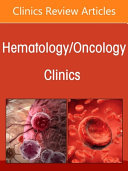 Chronic Lymphocytic Leukemia, an Issue of Hematology/Oncology Clinics of North America