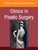Gender Affirming Surgery, an Issue of Clinics in Plastic Surgery