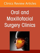 Advancements in Personalized Digital Oral Surgery, an Issue of Oral and Maxillofacial Surgery Clinics of North America