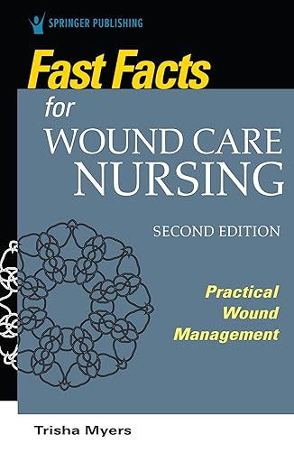 Fast Facts for Wound Care Nursing, Second Edition