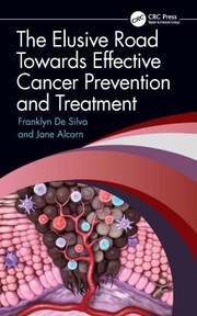 Elusive Road Towards Effective Cancer Prevention and Treatment